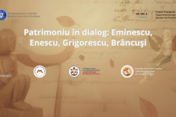 „Patrimoniu în dialog: Eminescu, Enescu, Grigorescu, Brâncuși”